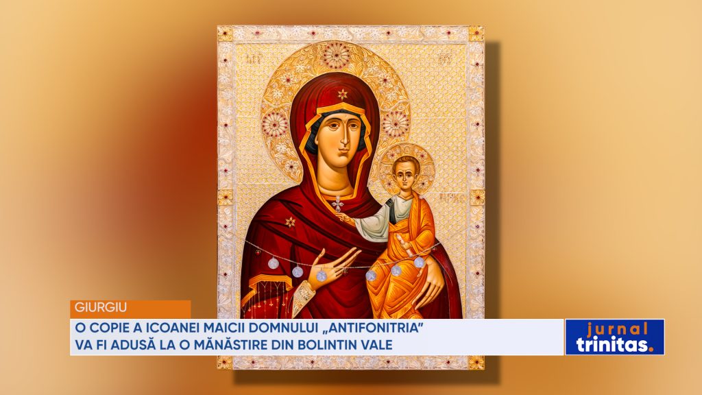 O copie a icoanei Maicii Domnului „Antifonitria” va fi adusă la o mănăstire din Bolintin Vale