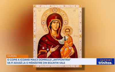 O copie a icoanei Maicii Domnului „Antifonitria” va fi adusă la o mănăstire din Bolintin Vale