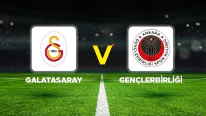 Transmisie în direct: Galatasaray vs. Gençlerbirliği (meci din Süper Lig)
