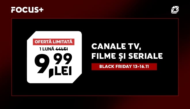 Black Friday 13-16 noiembrie: Oferta specială la FOCUS+ TV, doar 9,99 lei, cu reducere de 77% pentru prima lună în ediție limitată! Accesează canale TV în direct și mii de filme și seriale pe orice dispozitiv inteligent!