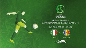 Transmisie în direct: U19. Italia contra Moldova