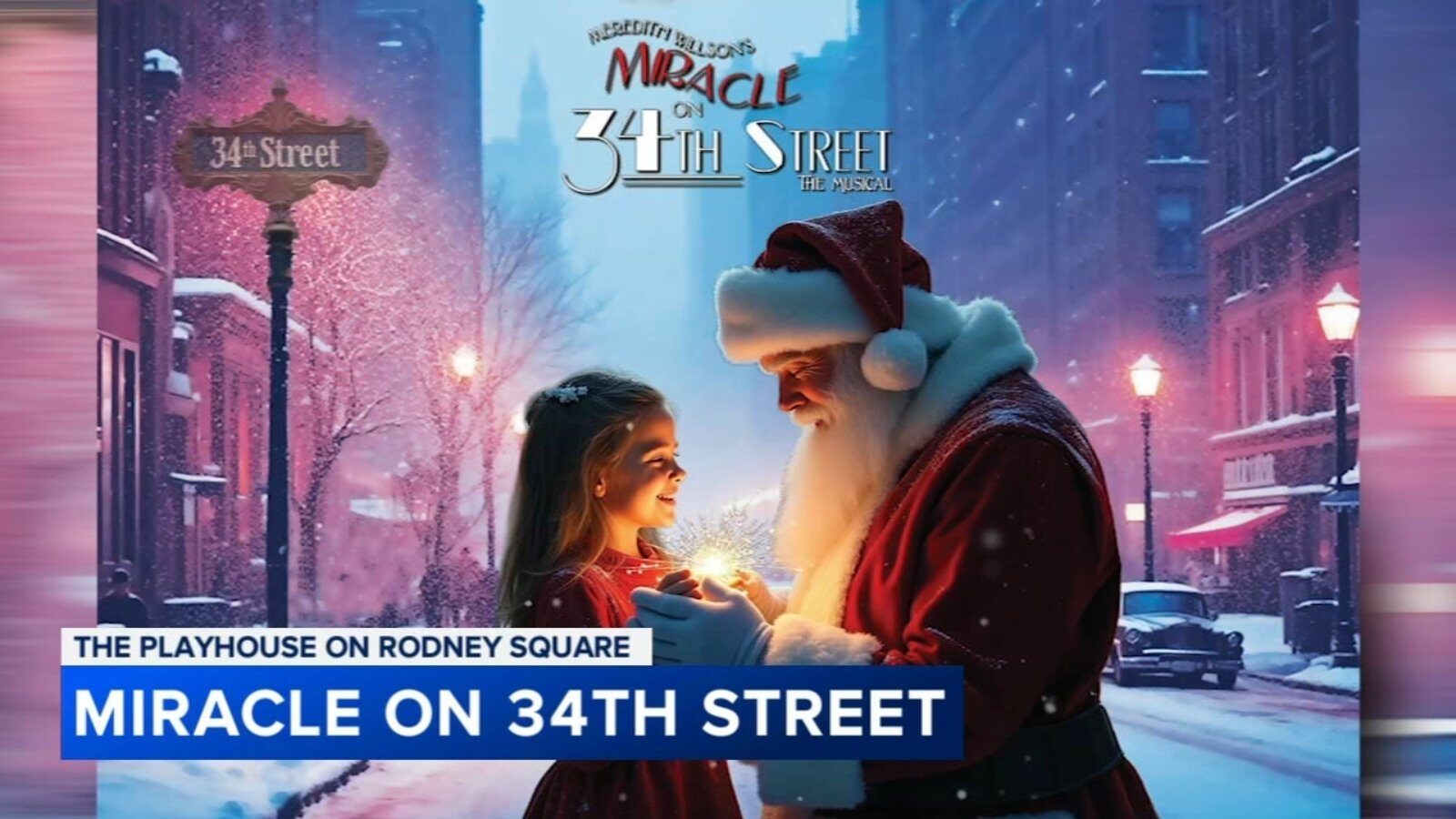 „Miracolul de pe strada 34: Musicalul” în scenă la Teatrul Playhouse de pe Rodney Square din Wilmington, Delaware.