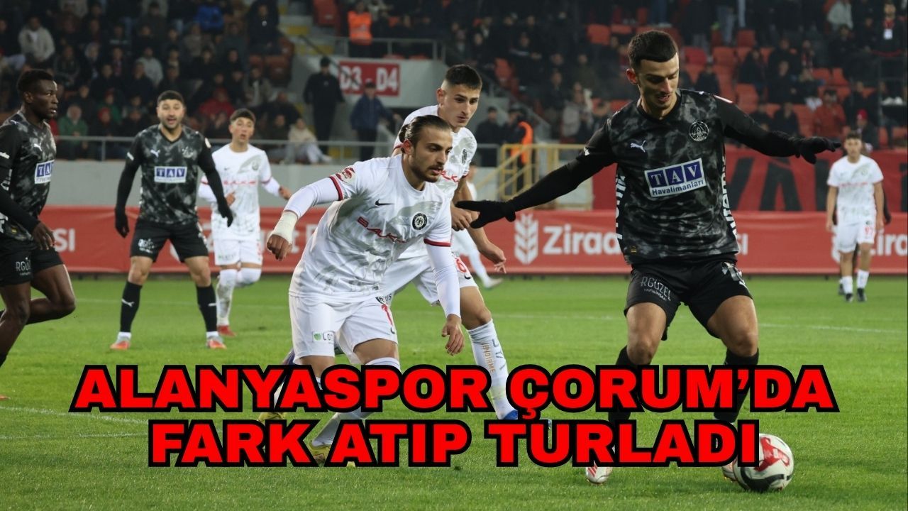 Alanyaspor învinge Çorum cu 5-0 și avansează în competiție