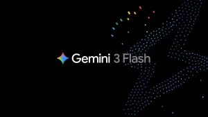 Google introduce Gemini 3 Flash, un model rapid și accesibil care concurează cu OpenAI