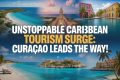 Curaçao joins dominican republic, barbados, jamaica, bahamas, cuba in an unstoppable rise of caribbean tourism sector from international travel market from netherlands, us, and colombia, new update is here