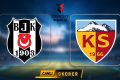 Beşiktaş'ın rakibi Kayserispor - Beşiktaş