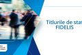 Titlurile de stat Fidelis din februarie 2026: dobânzi de până la 7,25%