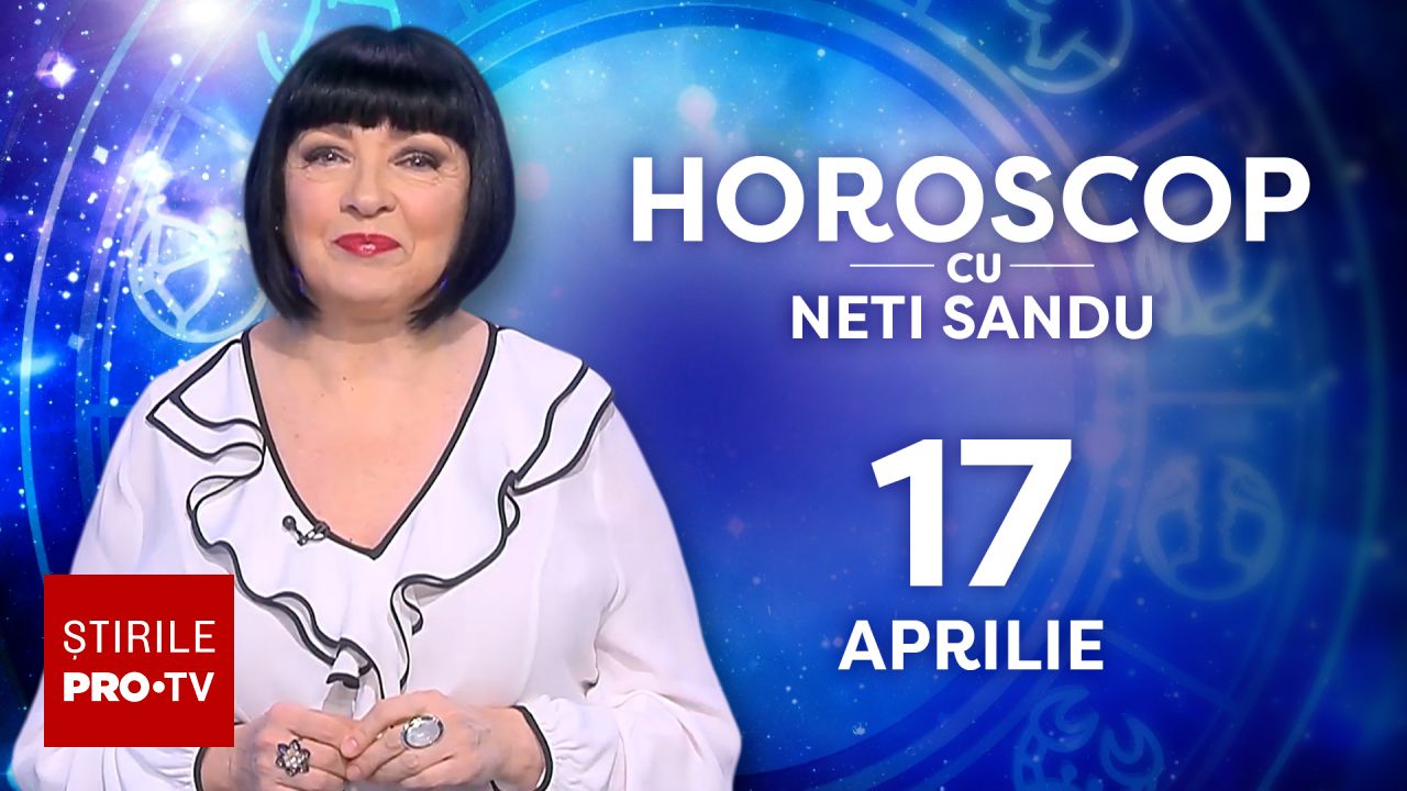 Vești bune pe 17 aprilie 2026 cu Neti Sandu: Bucurie de la cineva drag!