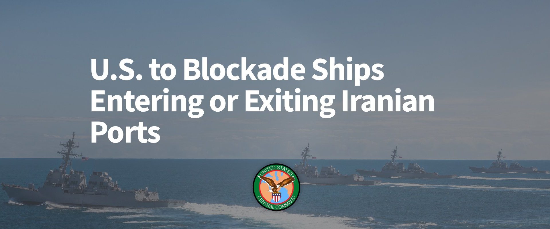 Armata SUA blochează porturile IRANIENE de luni: Tensiuni maxime