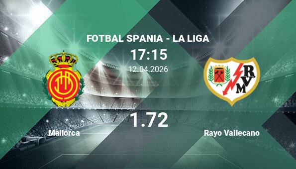 Mallorca – Rayo Vallecano: Ponturi fierbinți pentru pariuri în Spania
