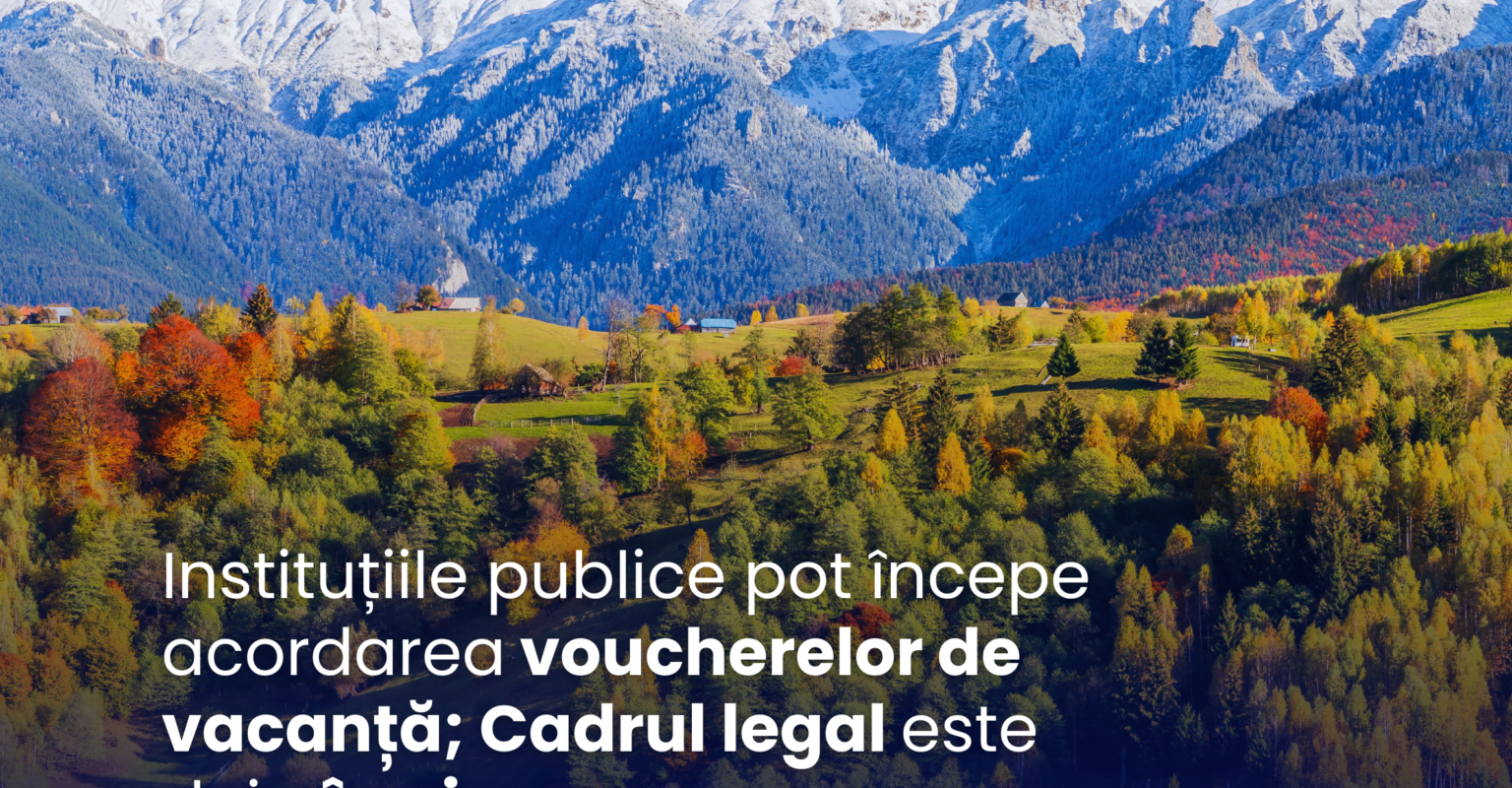 Vouchere de vacanță: Anunț oficial, cadrul legal e gata