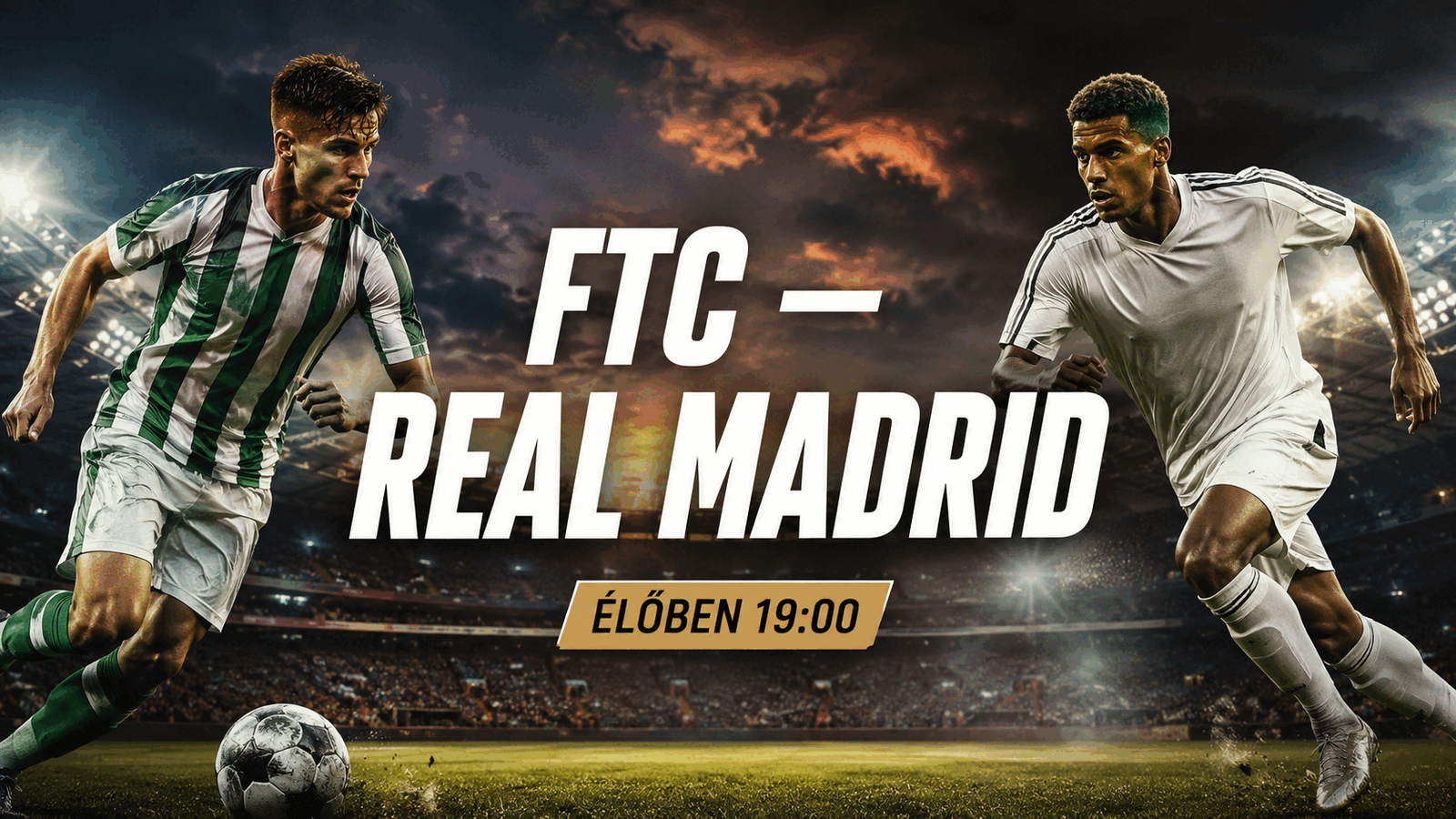 Real Madrid – Fradi: Unde poți urmări meciul LIVE
