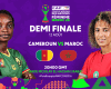 Maroc vs. Camerun: Luptă pentru finala CAN Feminin 2026