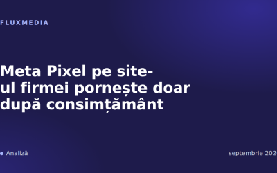 Meta Pixel pe site-ul firmei pornește doar după consimțământ